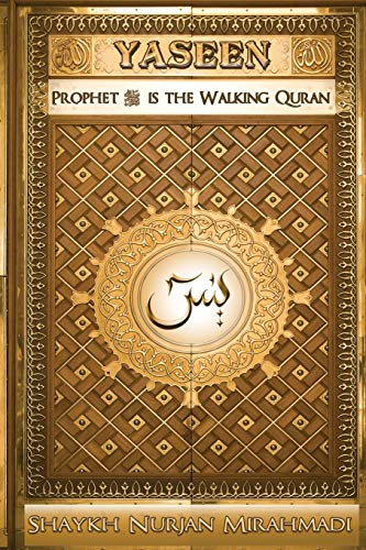Nurjan Mirahmadi Yaseen, Prophet ¿ Is The Walking Quran (Full Color Edition)