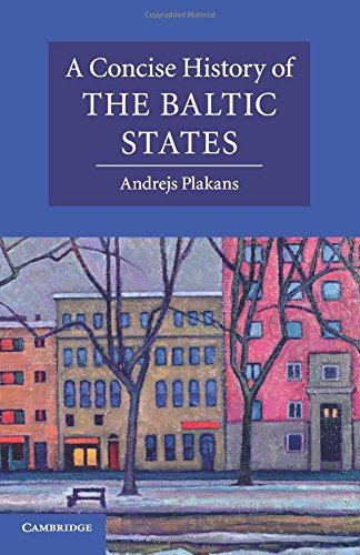 Andrejs Plakans A Concise History Of The Baltic States (Cambridge Concise Histories)