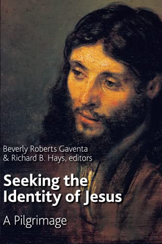 Gaventa, Beverly Roberts Seeking The Identity Of Jesus, A Pilgrimage