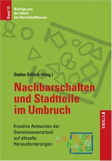 Nachbarschaften und Stadtteile im Umbruch. Kreative Antworten der Gemeinwesenarbeit auf aktuelle Herausforderungen