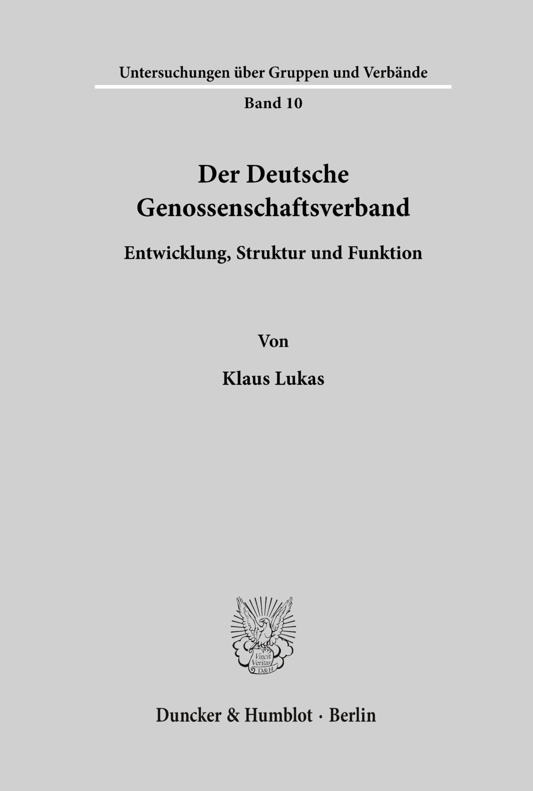 Der Deutsche Genossenschaftsverband.: Entwicklung, Struktur und Funktion. (Untersuchungen über Gruppen und Verbände)
