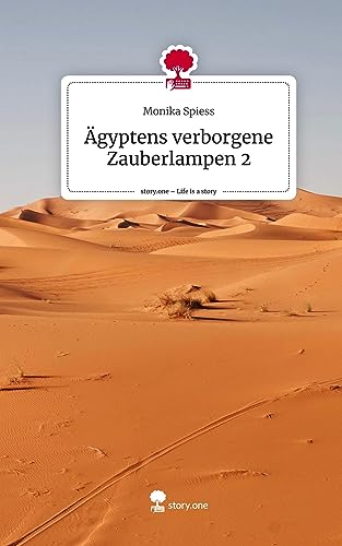 Ägyptens verborgene Zauberlampen 2. Life is a Story - story.one