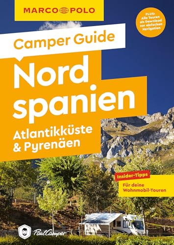 MARCO POLO Camper Guide Nordspanien: Atlantikküste & Pyrenäen: Insider-Tipps für deine Wohnmobil-Touren