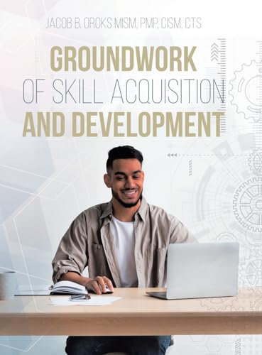 Groundwork of Skill Acquisition and Development