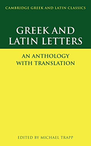 Greek and Latin Letters: An Anthology with Translation (Cambridge Greek and Latin Classics)