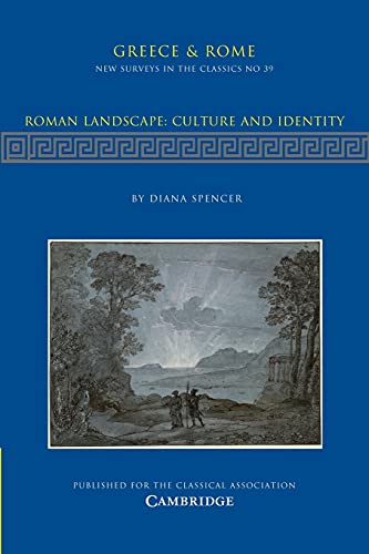 Roman Landscape: Culture and Identity (New Surveys in the Classics, Band 39)