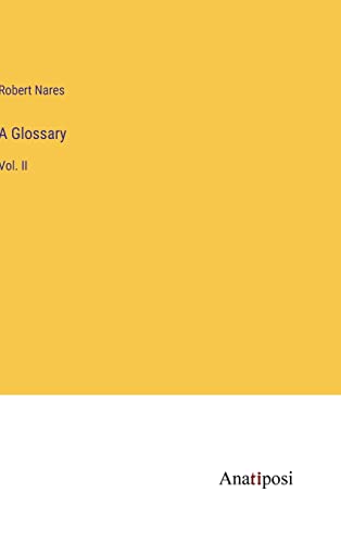 A Glossary: Vol. II