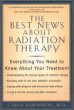 The Best News About Radiation Therapy: Everything You Need to Know About Your Treatment