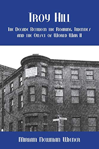 Troy Hill: The Decade Between the Roaring Twenties and the Onset of World War II
