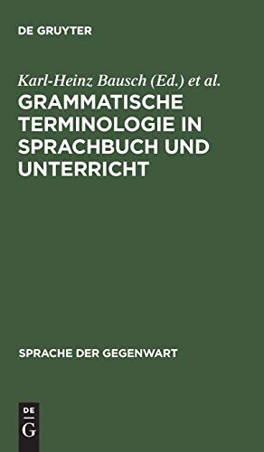 Grammatische Terminologie in Sprachbuch und Unterricht (Sprache der Gegenwart, 69, Band 69)