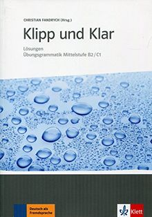 Klipp und Klar: Übungsgrammatik Mittelstufe Deutsch: Lösungen