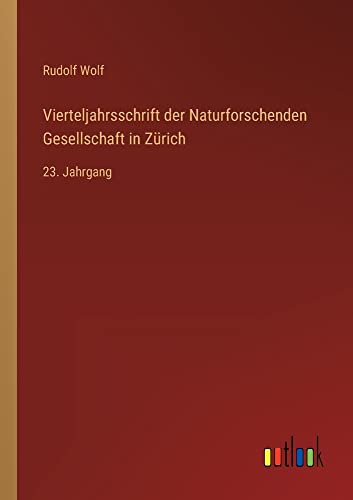 Vierteljahrsschrift der Naturforschenden Gesellschaft in Zürich: 23. Jahrgang
