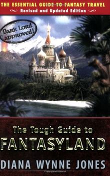 The Tough Guide to Fantasyland: The Essential Guide to Fantasy Travel