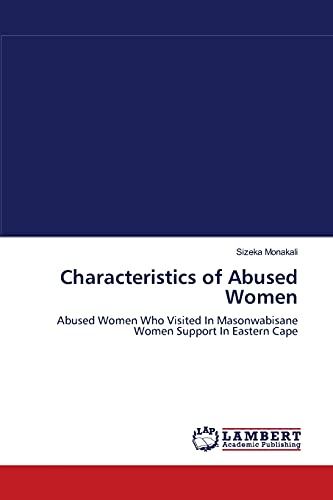 Characteristics of Abused Women: Abused Women Who Visited In Masonwabisane Women Support In Eastern Cape