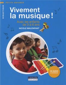 VIVEMENT LA MUSIQUE: Avec les enfants de 3 à 6 ans