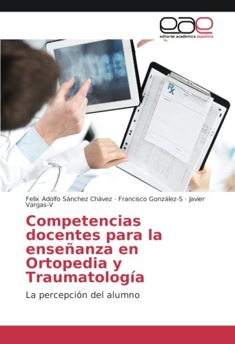 Competencias docentes para la enseñanza en Ortopedia y Traumatología: La percepción del alumno