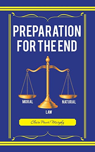 Preparation for the End: Moral and Natural Law