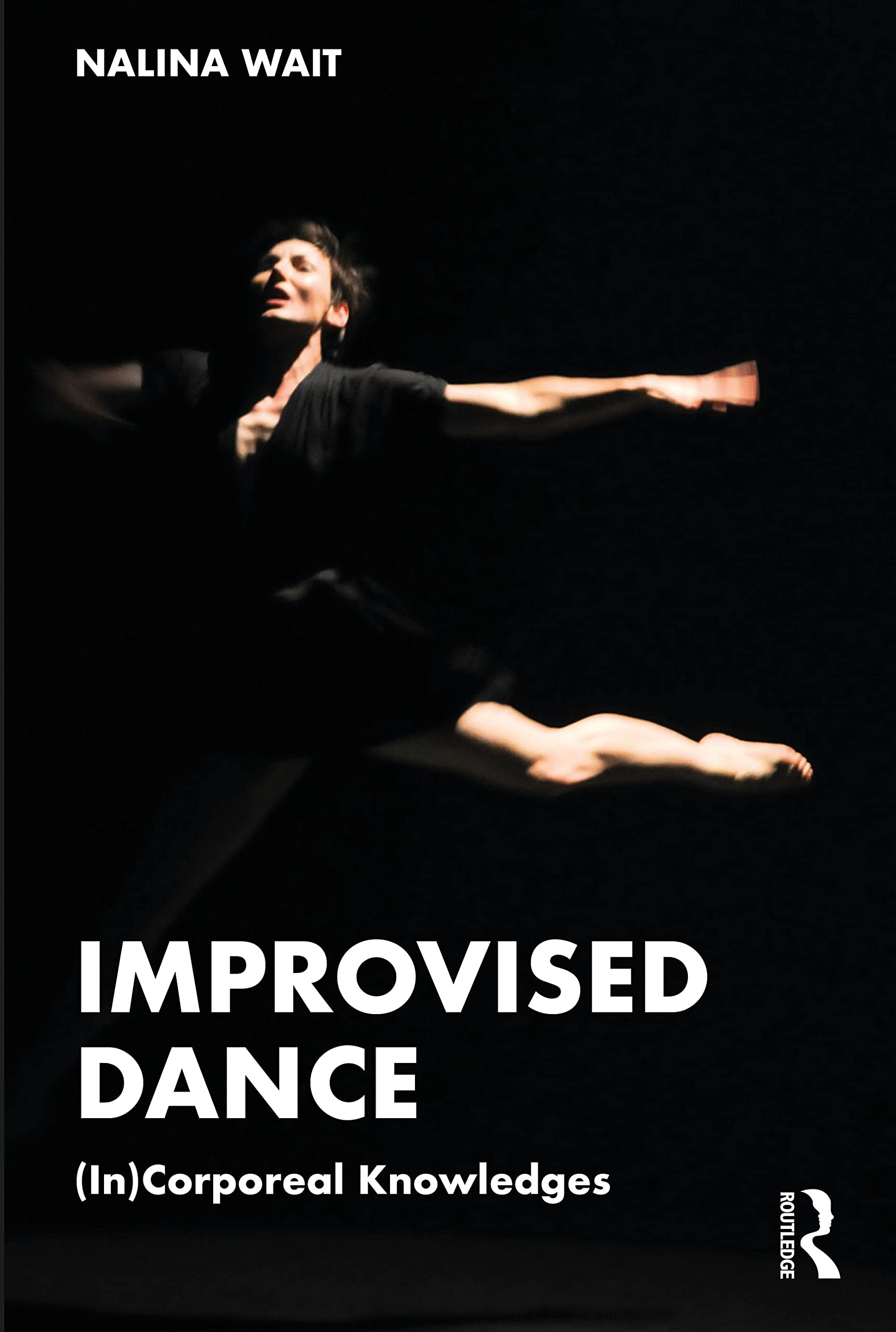 Nalina Wait Improvised Dance, (In)Corporeal Knowledges