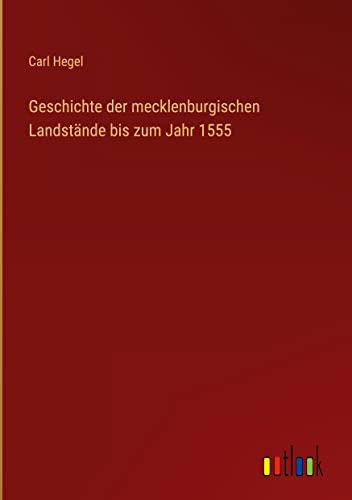 Geschichte der mecklenburgischen Landstände bis zum Jahr 1555