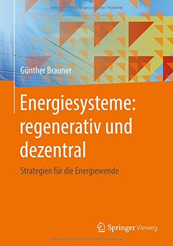 Energiesysteme: regenerativ und dezentral: Strategien für die Energiewende