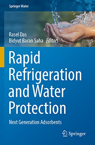 Rapid Refrigeration and Water Protection: Next Generation Adsorbents (Springer Water)