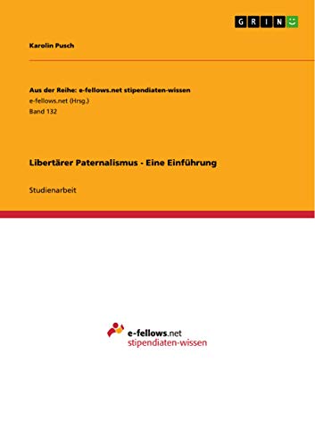 Libertärer Paternalismus - Eine Einführung