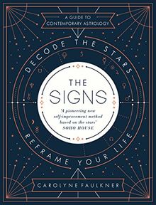 The Signs: Decode the Stars, Reframe Your Life