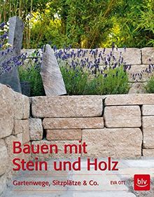 Bauen mit Stein und Holz: Gartenwege, Sitzplätze & Co.