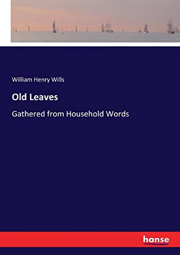 Old Leaves: Gathered from Household Words