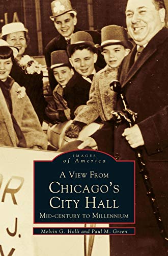 View from Chicago's City Hall: : Mid-Century to Millenium