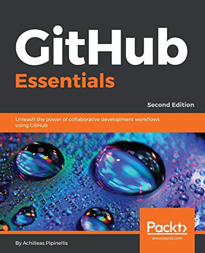 Achilleas Pipinellis GitHub Essentials, Unleash The Power Of Collaborative Development Workflows Using GitHub, 2nd Edition (English Edition) (Gorgias Biblical Studies,