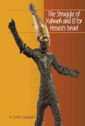 The Struggle of Yahweh and El for Hosea's Israel (Hebrew Bible Monographs)