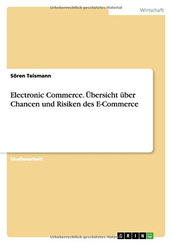 Electronic Commerce. Übersicht über Chancen und Risiken des E-Commerce