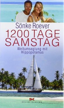 1200 Tage Samstag: Weltumseglung mit Hippopotamus von Roever, Sönke | Buch | Zustand sehr gut