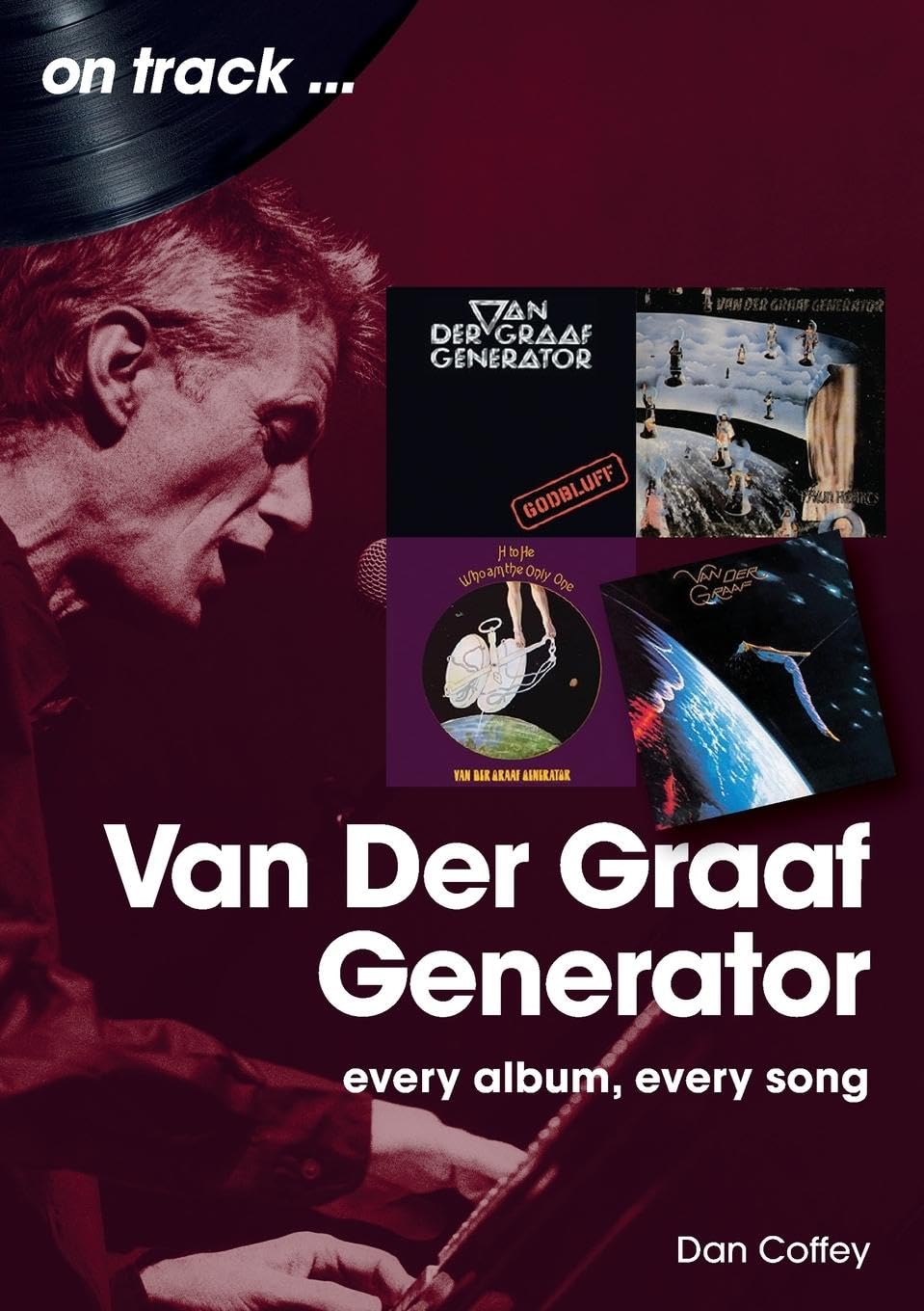 Van der Graaf Generator On Track: Every Album, Every Song