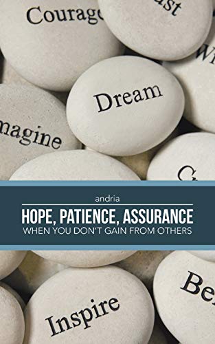 Hope, Patience, Assurance: When you don't gain from others