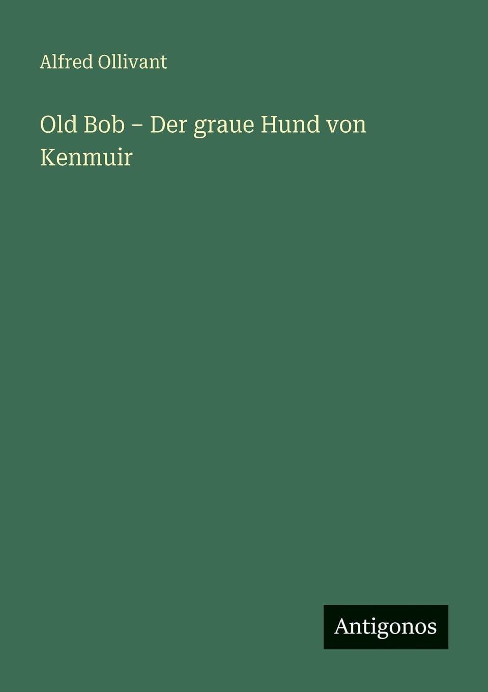 Old Bob - Der graue Hund von Kenmuir