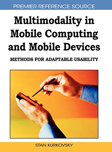 Multimodality in Mobile Computing and Mobile Devices: Methods for Adaptable Usability