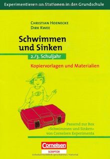 Experimentieren an Stationen in der Grundschule: Schwimmen und Sinken: 2./3. Schuljahr. Kopiervorlagen und Materialien