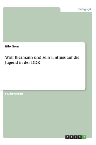 Wolf Biermann und sein Einfluss auf die Jugend in der DDR