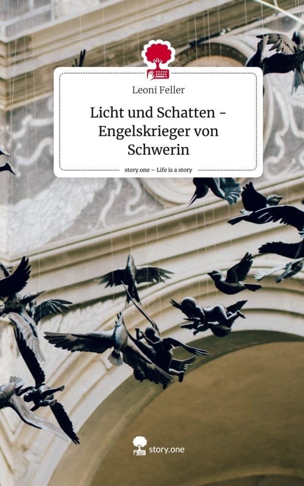 Licht und Schatten - Engelskrieger von Schwerin. Life is a Story - story.one: DE