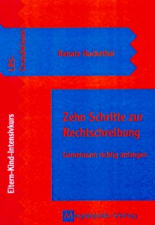 Zehn Schritte zur Rechtschreibung. Gemeinsam richtig anfangen