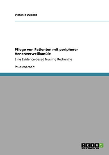Pflege von Patienten mit peripherer Venenverweilkanüle: Eine Evidence-based Nursing Recherche