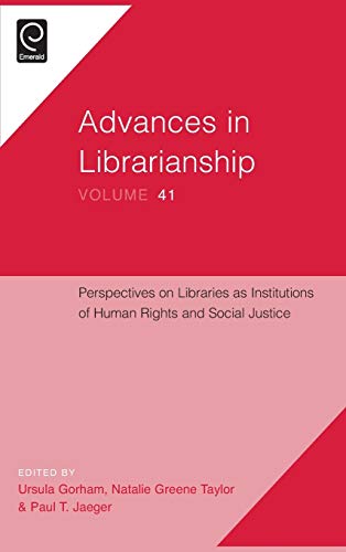 Perspectives on Libraries as Institutions of Human Rights and Social Justice (Advances in Librarianship, 41, Band 41)