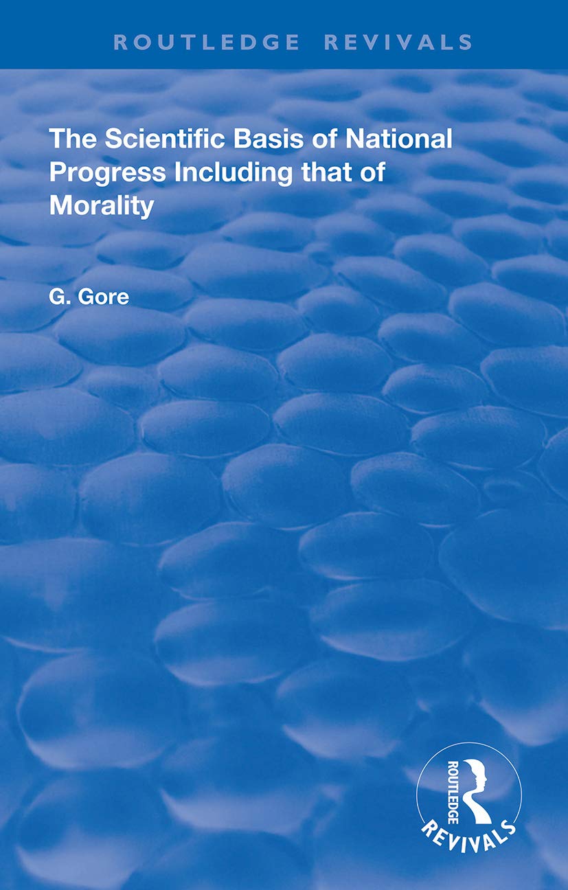 The Scientific Basis of National Progress: Including That of Morality (Routledge Revivals)