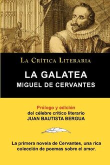 La Galatea de Cervantes, Colección La Crítica Literaria por el célebre crítico literario Juan Bautista Bergua, Ediciones Ibéricas (COLECCIÓN LA CRITICA LITERARIA, Band 15)