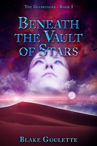 Beneath the Vault of Stars (The Daybringer, Band 1)