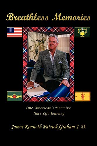 Breathless Memories: One American's Memoirs Jim's Life Journey