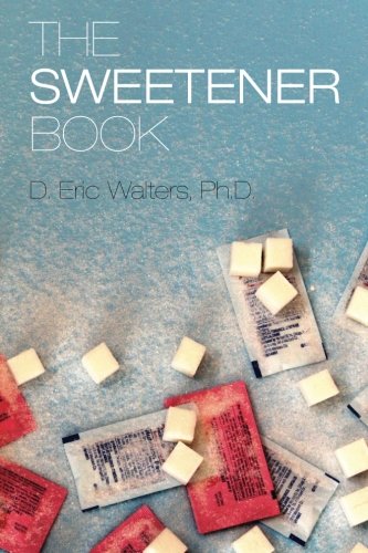 Walters Ph.D., D. Eric The Sweetener Book