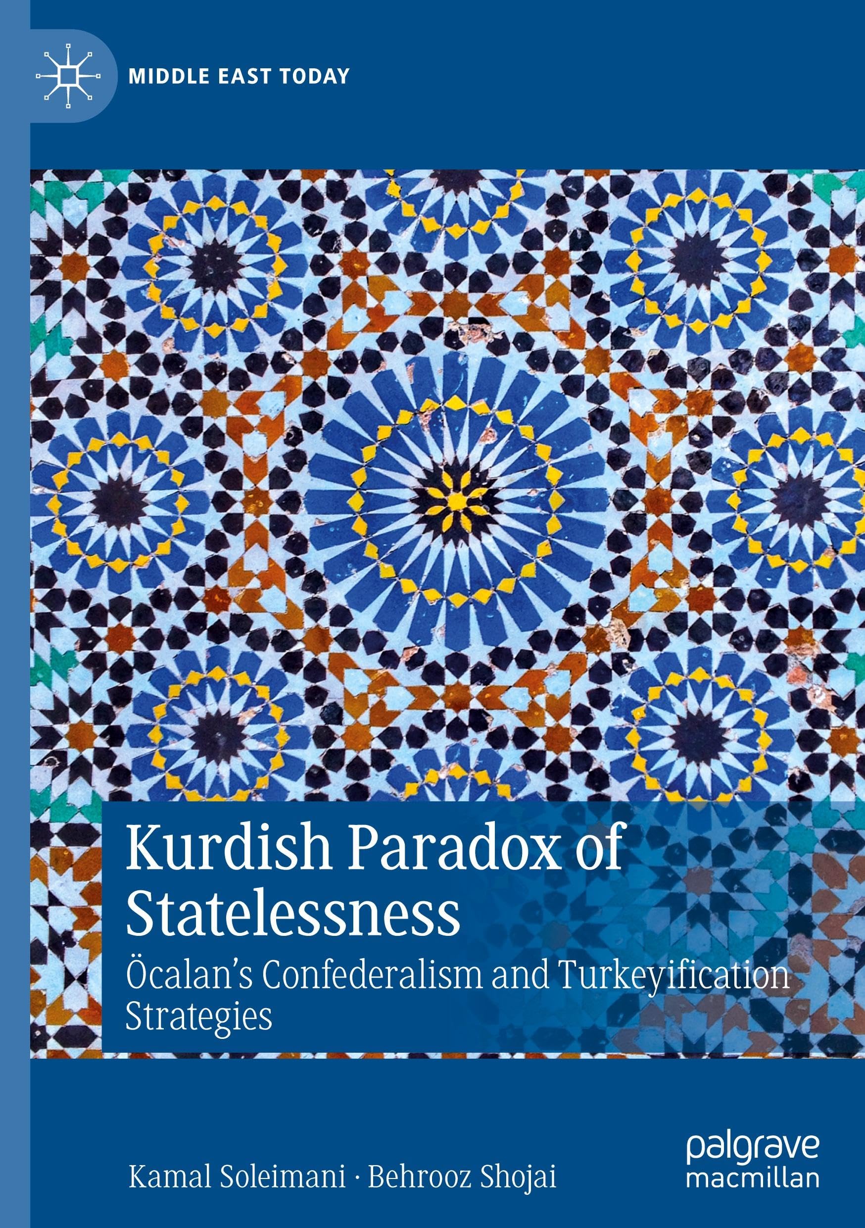 Kurdish Paradox of Statelessness: Öcalan's Confederalism and Turkeyification Strategies (Middle East Today)